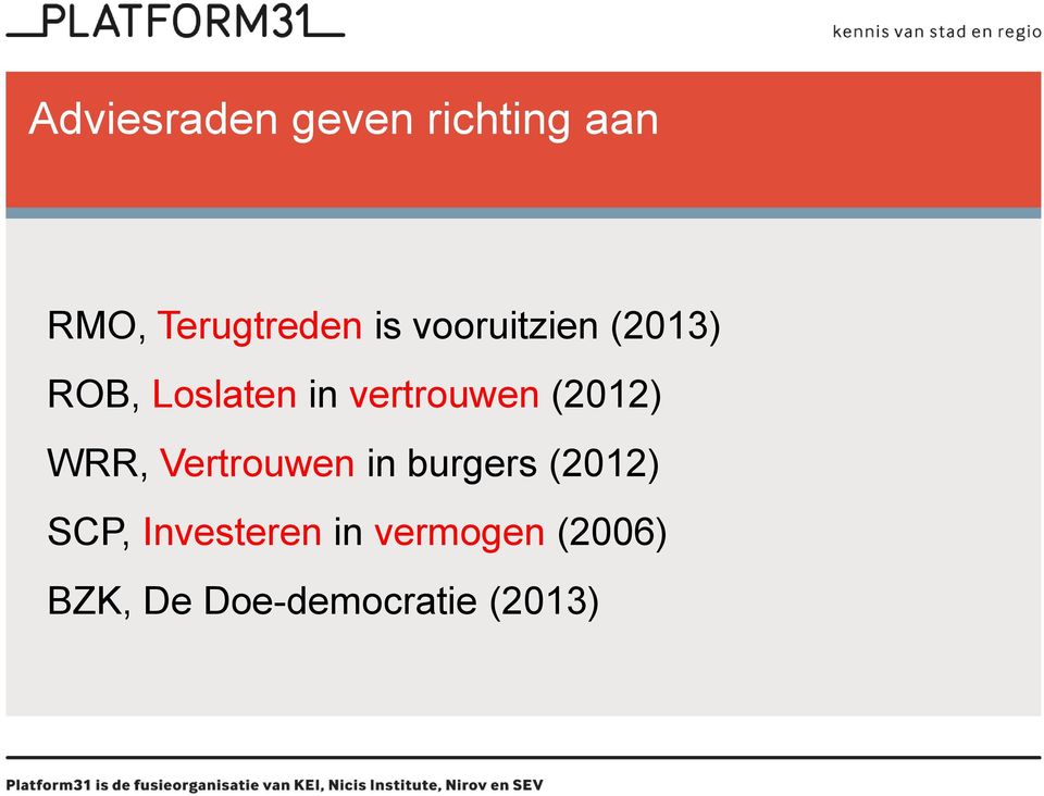 (2012) WRR, Vertrouwen in burgers (2012) SCP,