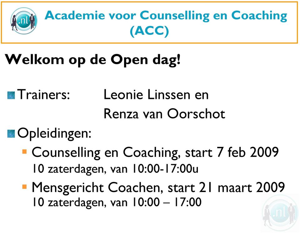 Counselling en Coaching, start 7 feb 2009 10 zaterdagen, van