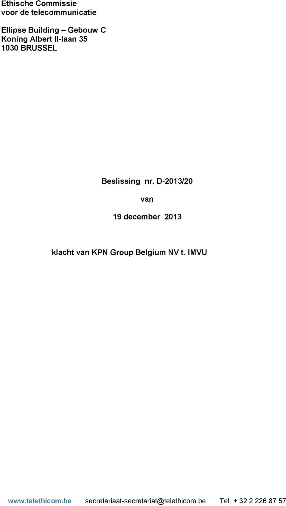 D-2013/20 van 19 december 2013 klacht van KPN Group Belgium NV t.