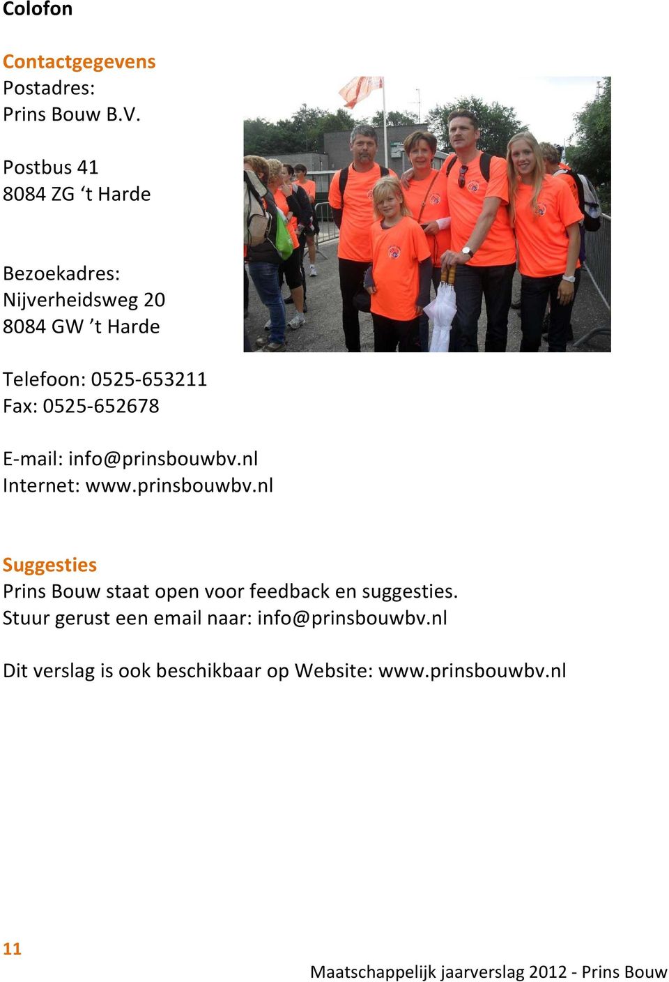 Fax: 0525-652678 E-mail: info@prinsbouwbv.
