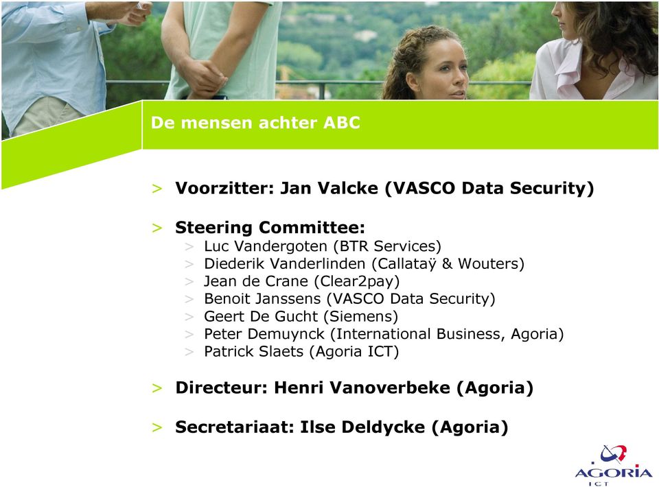 Benoit Janssens (VASCO Data Security) > Geert De Gucht (Siemens) > Peter Demuynck (International