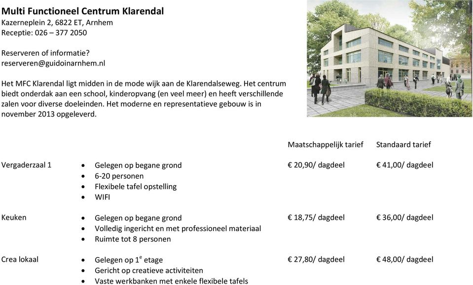 Het moderne en representatieve gebouw is in november 2013 opgeleverd.