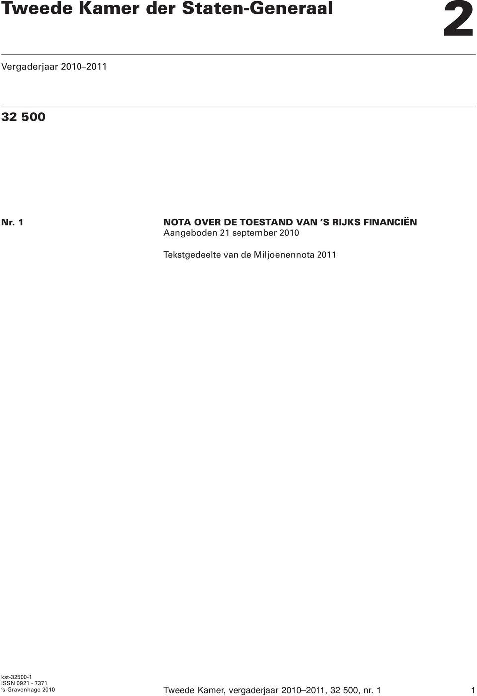 2010 Tekstgedeelte van de Miljoenennota 2011 kst-32500-1 ISSN