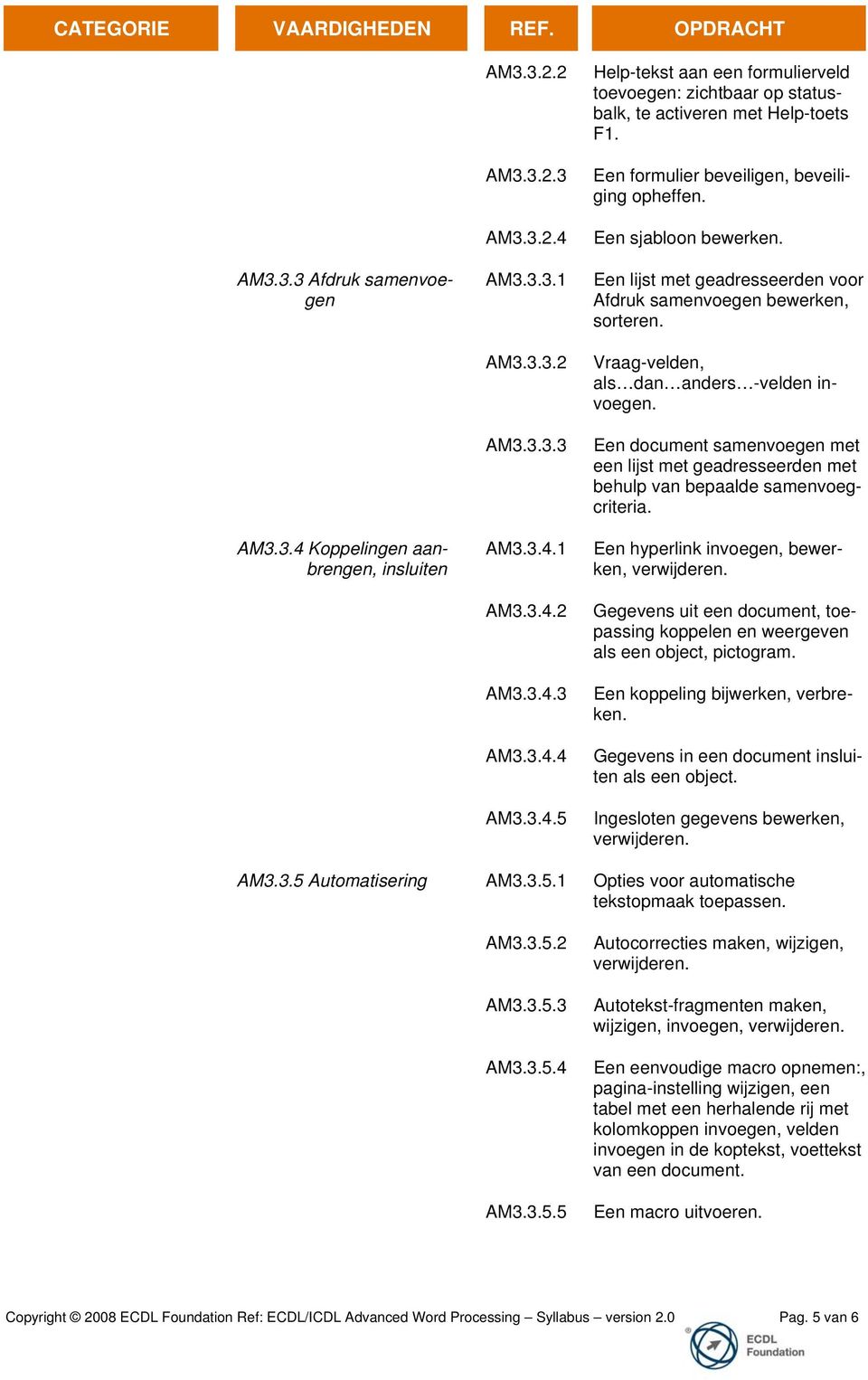 Een document samenvoegen met een lijst met geadresseerden met behulp van bepaalde samenvoegcriteria.