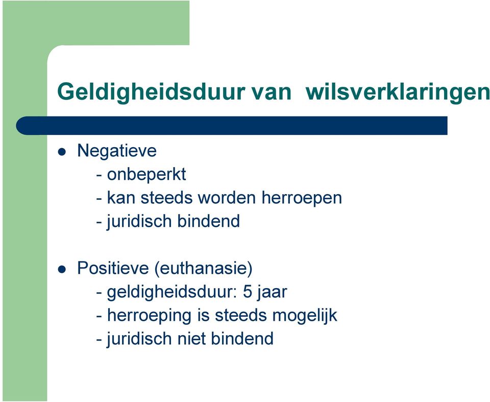 bindend Positieve (euthanasie) - geldigheidsduur: 5