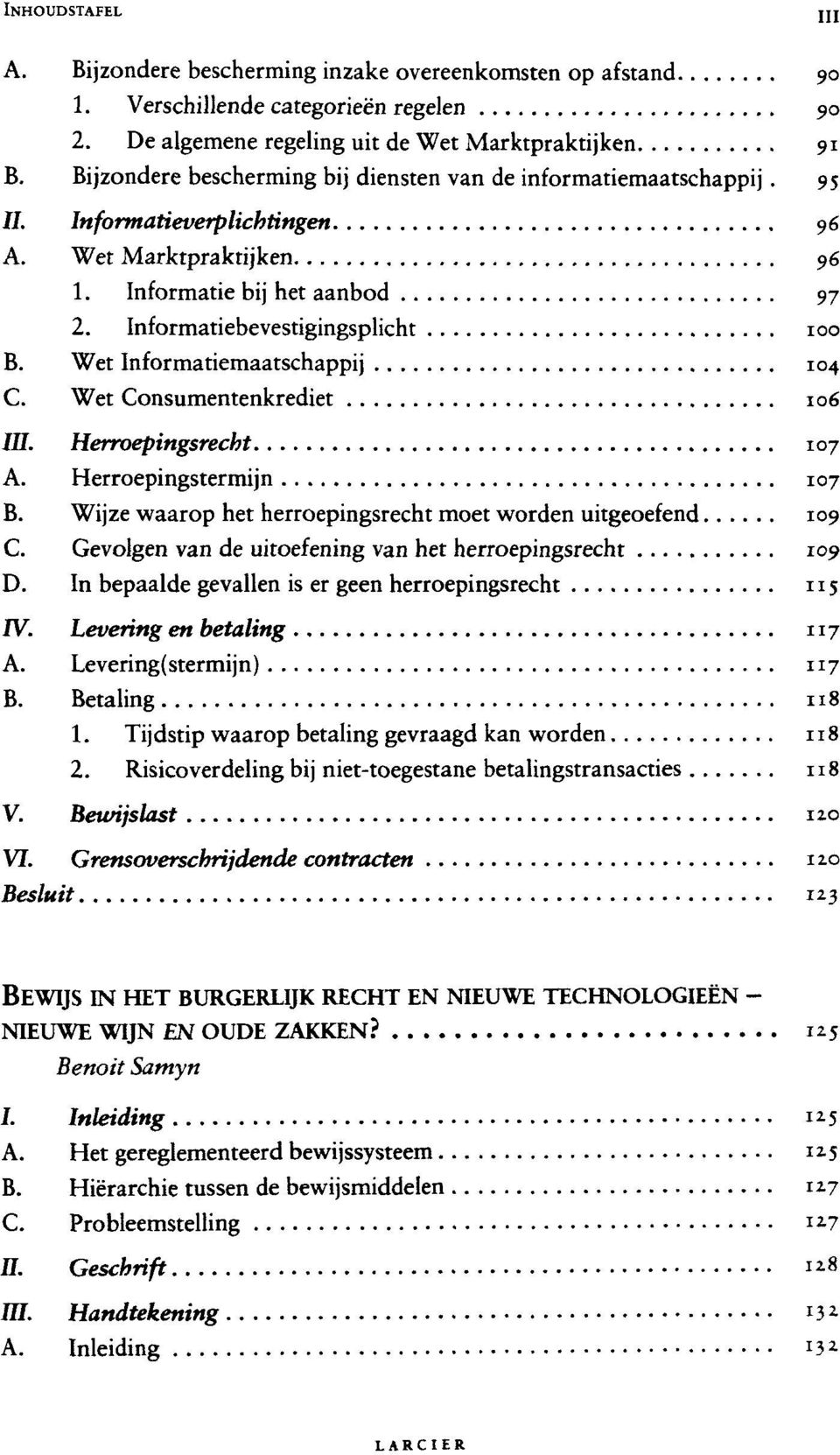 Wet Consumentenkrediet UT. Herroepingsrecht A. Herroepingstermijn B. Wijze waarop het herroepingsrecht moet worden uitgeoefend C. Gevolgen van de uitoefening van het herroepingsrecht D.