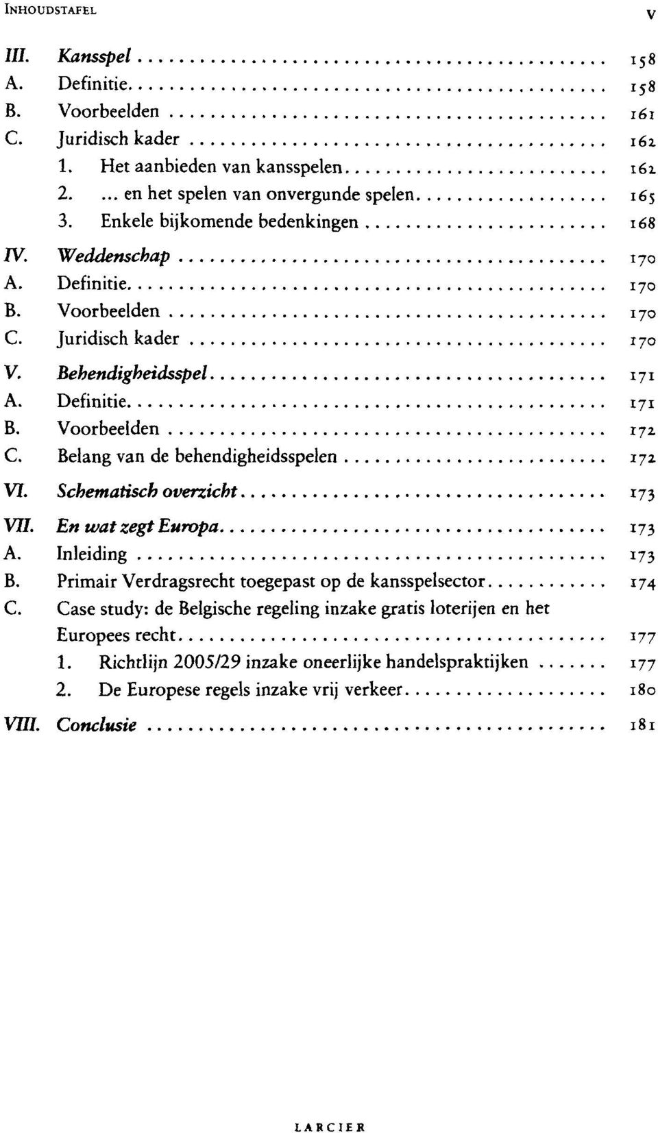 Schematisch overzicht VU. En wat zegt Europa A. Inleiding B. Primair Verdragsrecht toegepast op de kansspelsector C.