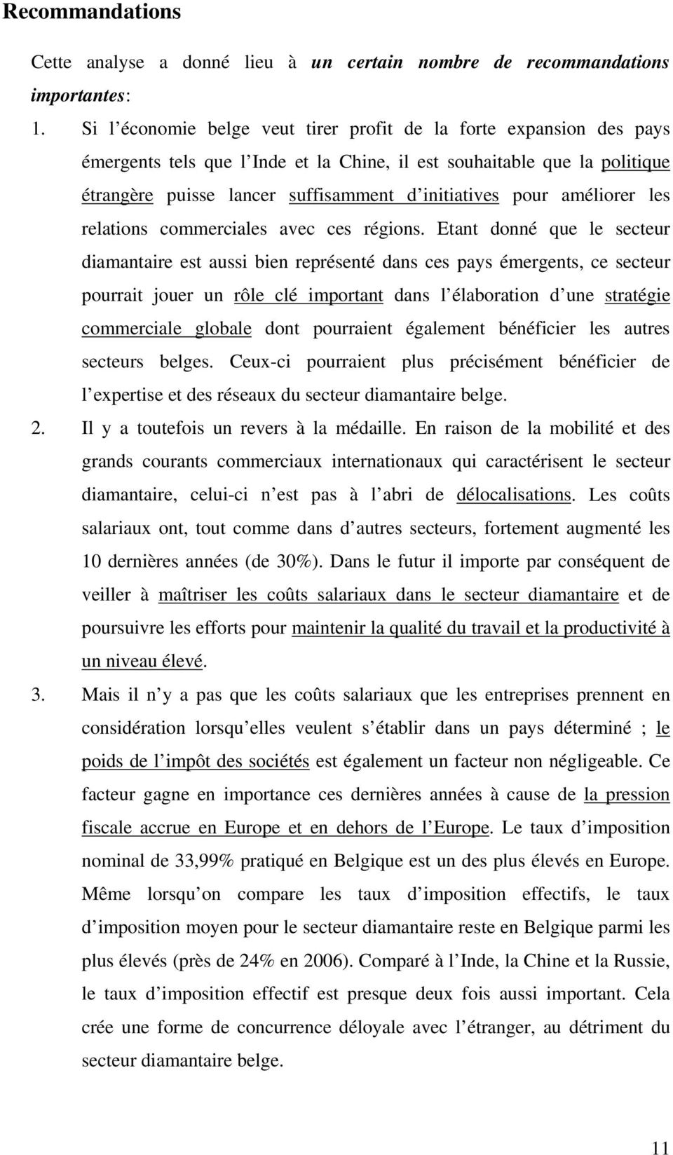 améliorer les relations commerciales avec ces régions.