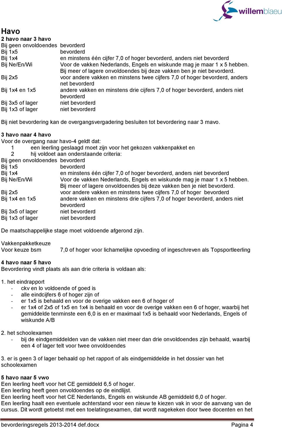 bevordering kan de overgangsvergadering besluiten tot bevordering naar 3 mavo.