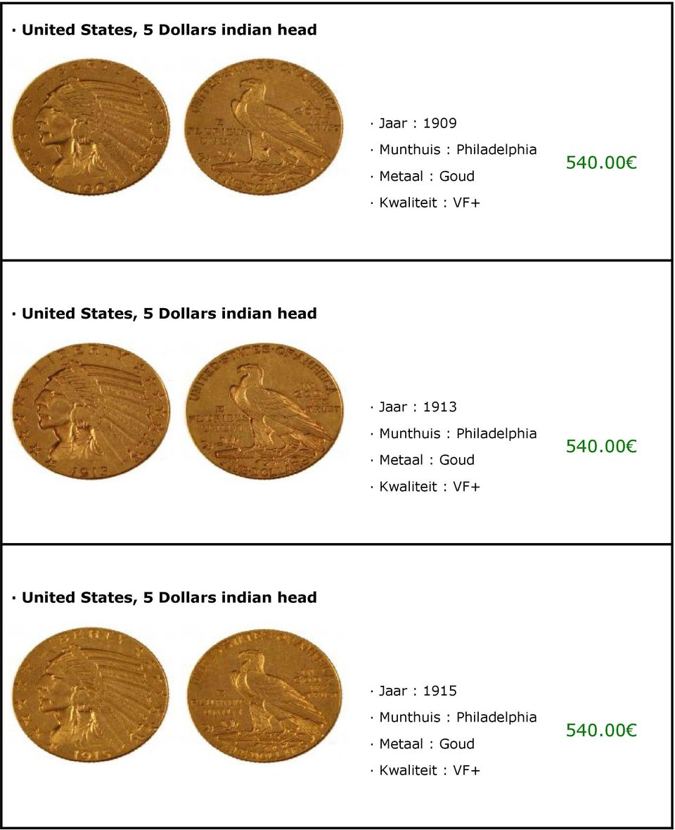00 Kwaliteit : VF+ United States, 5 Dollars indian head Jaar : 1913