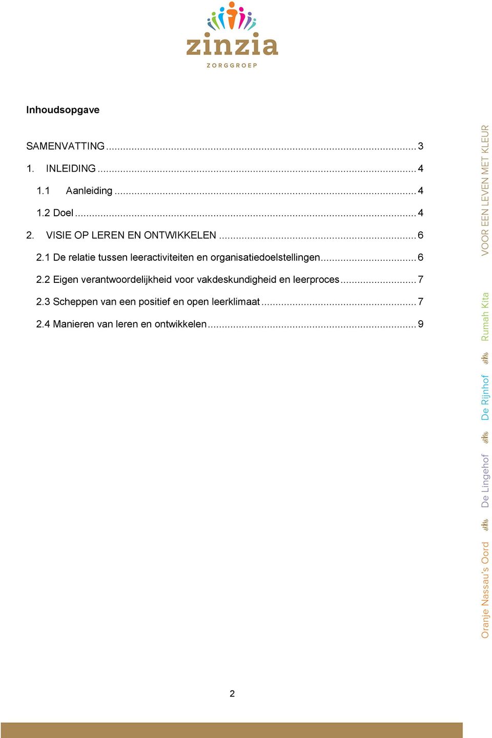 1 De relatie tussen leeractiviteiten en organisatiedoelstellingen... 6 2.