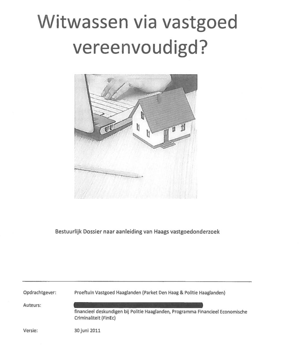 Auteurs: Versie: Proeftuin Vastgoed Haaglanden (Parket Den Haag & Politie