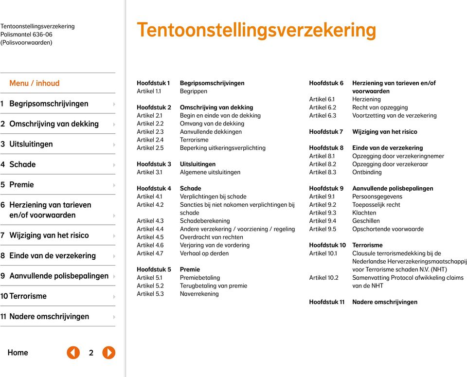 uitsluitingen Hoofdstuk 6 Artikel 6.1 Artikel 6.2 Artikel 6.3 Hoofdstuk 7 Hoofdstuk 8 Artikel 8.1 Artikel 8.2 Artikel 8.