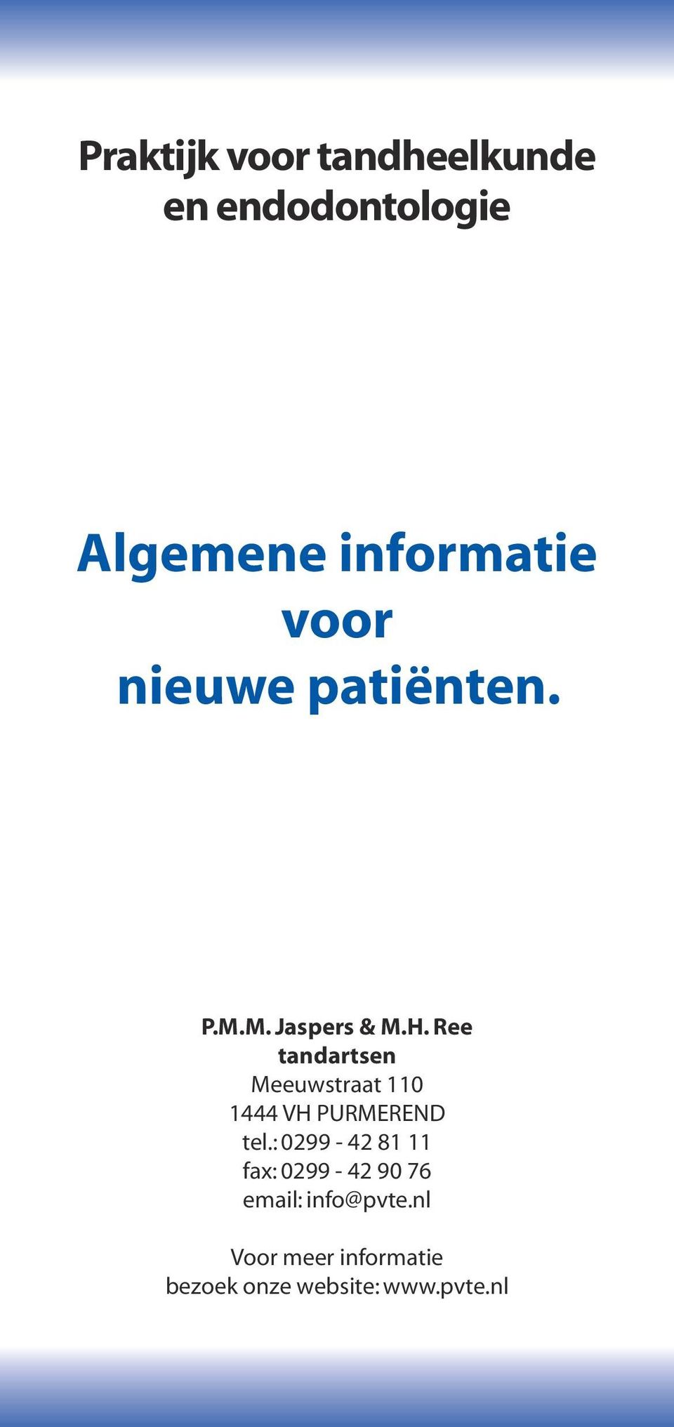 Ree tandartsen Meeuwstraat 110 1444 VH PURMEREND tel.