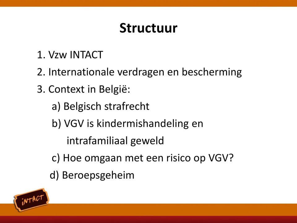 Context in België: a) Belgisch strafrecht b) VGV is