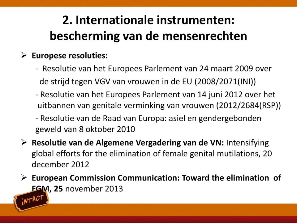 (2012/2684(RSP)) - Resolutie van de Raad van Europa: asiel en gendergebonden geweld van 8 oktober 2010 Resolutie van de Algemene Vergadering van de VN: