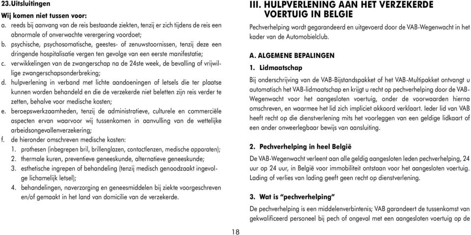 verwikkelingen van de zwangerschap na de 24ste week, de bevalling of vrijwillige zwangerschapsonderbreking; d.