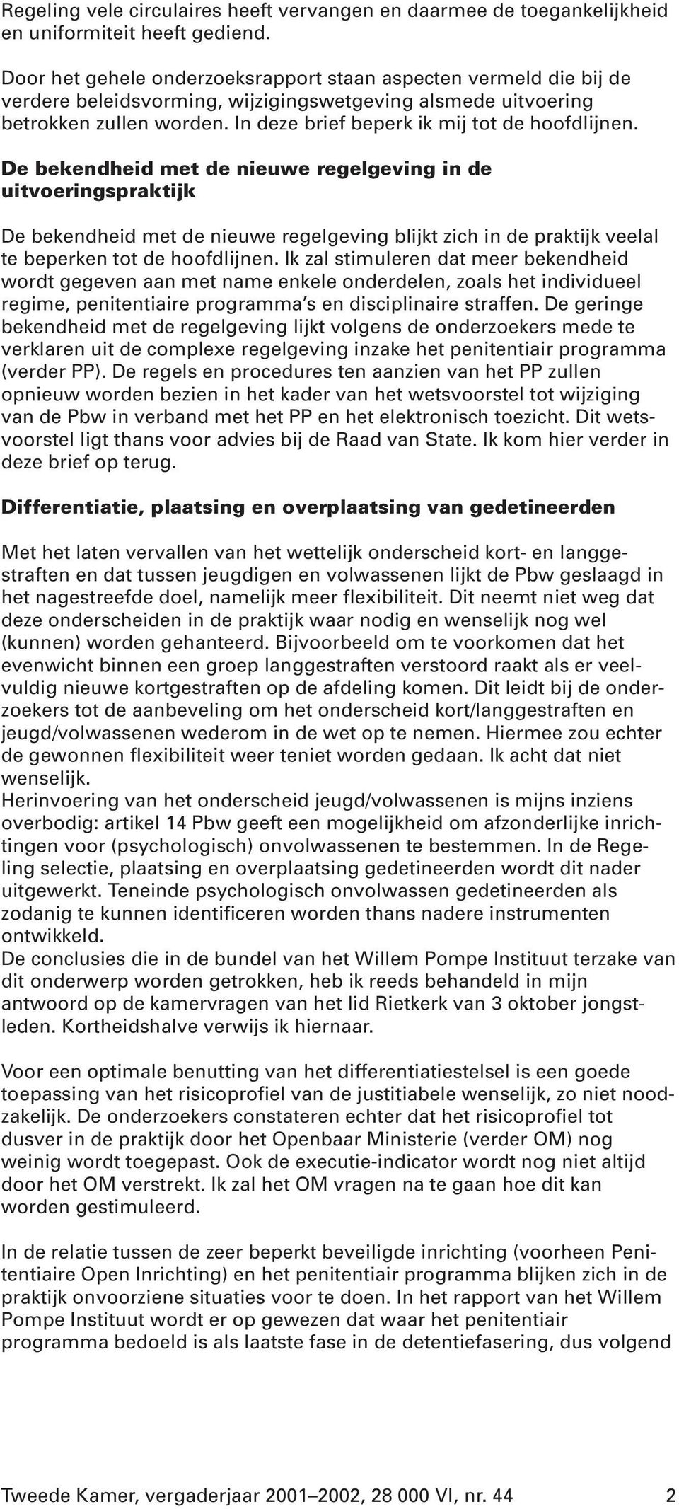 In deze brief beperk ik mij tot de hoofdlijnen.