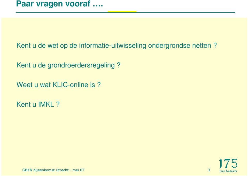 informatie-uitwisseling ondergrondse