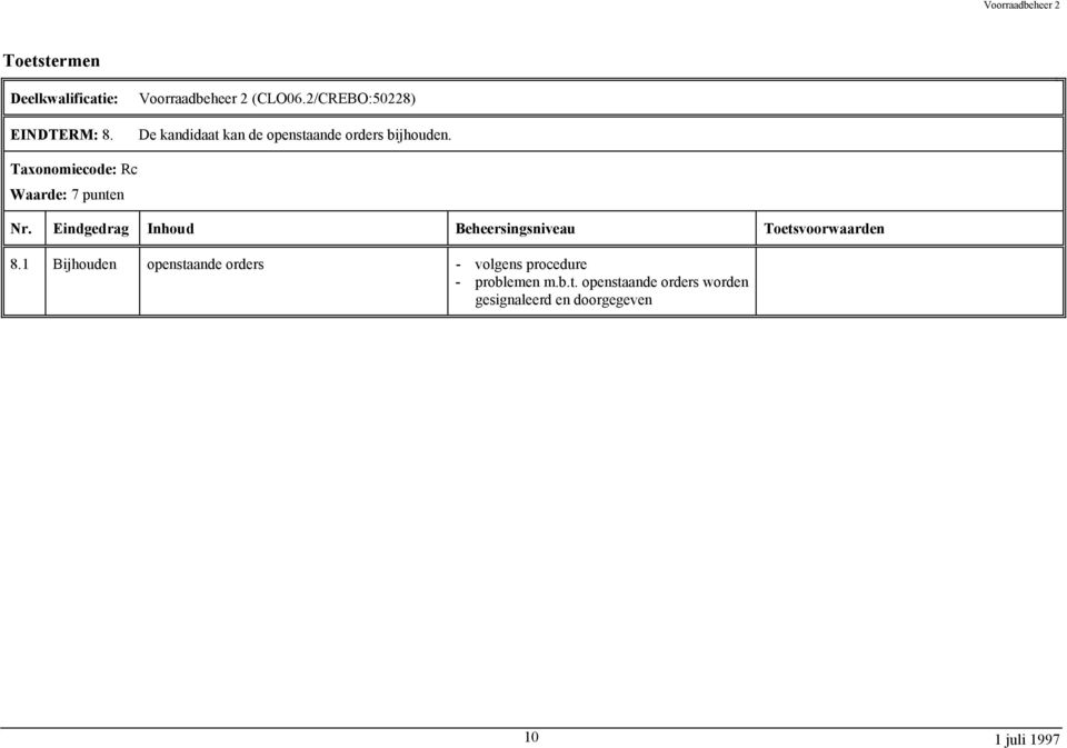 Taxonomiecode: Rc Waarde: 7 punten 8.