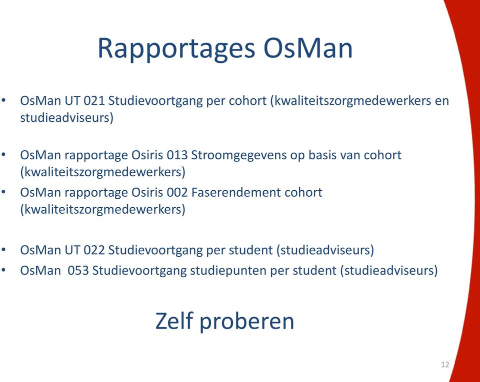 rapportage Osiris 002 Faserendement cohort (kwaliteitszorgmedewerkers) OsMan UT 022 Studievoortgang per