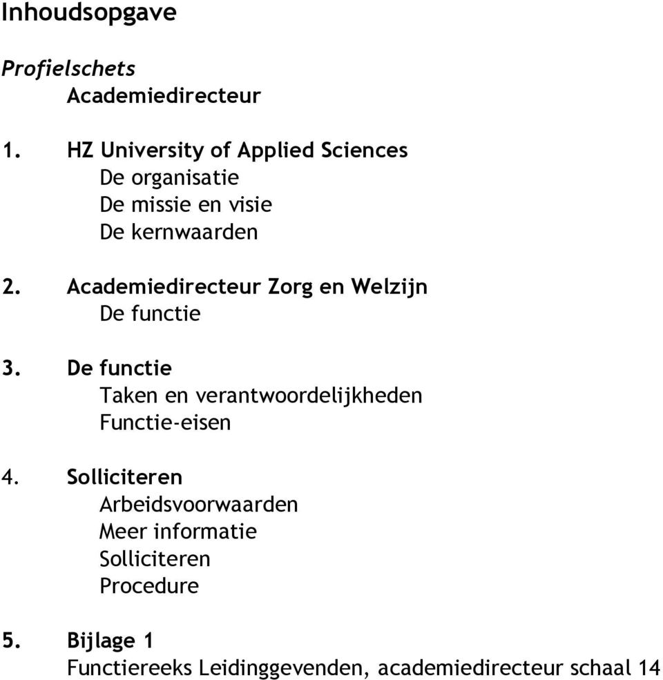 Academiedirecteur Zorg en Welzijn De functie 3.