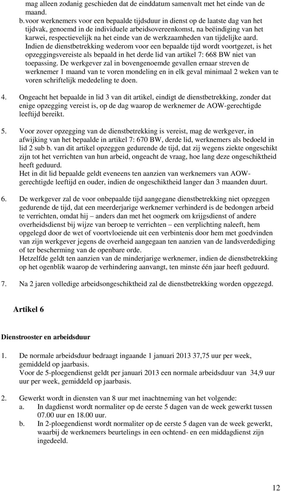 de werkzaamheden van tijdelijke aard.