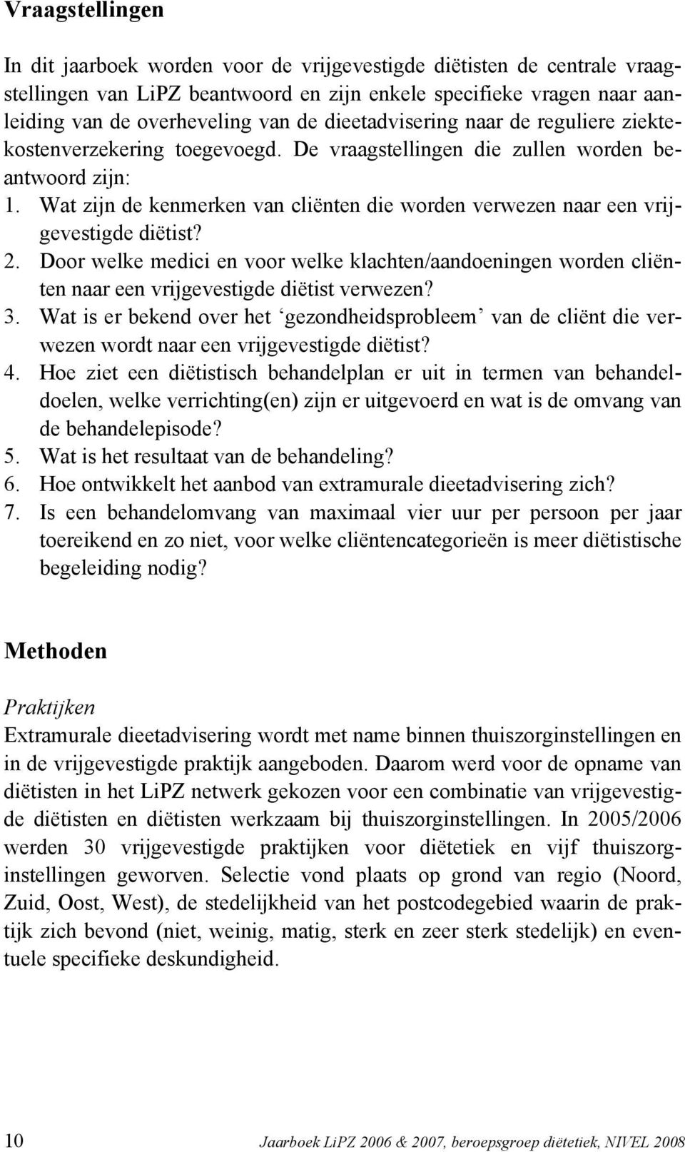 Wat zijn de kenmerken van cliënten die worden verwezen naar een vrijgevestigde diëtist? 2.