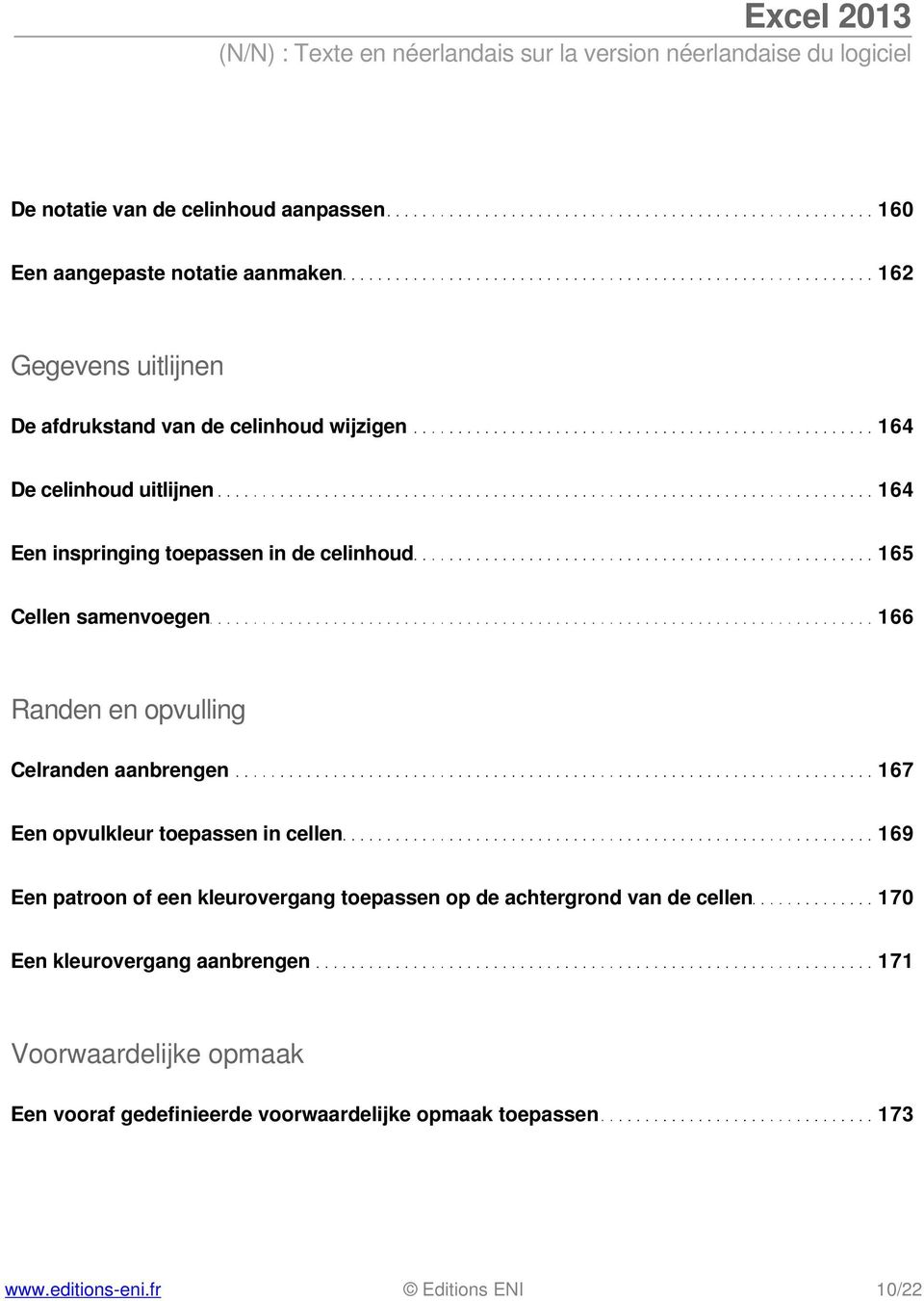 Celranden aanbrengen 167 Een opvulkleur toepassen in cellen 169 Een patroon of een kleurovergang toepassen op de achtergrond van