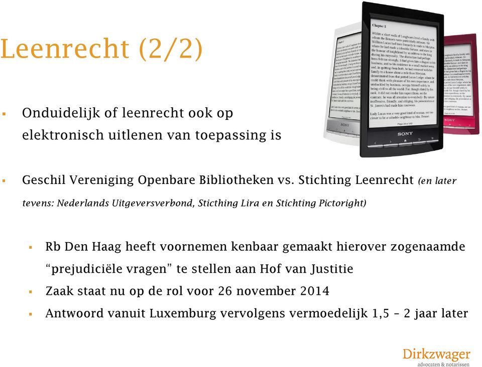 Stichting Leenrecht (en later tevens: Nederlands Uitgeversverbond, Sticthing Lira en Stichting Pictoright) Rb Den
