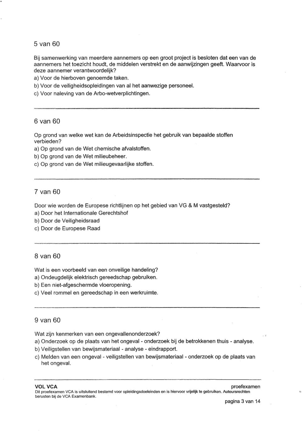 ~----~---------------------------------------------------------- 6 van 60 Op grond van welke wet kan de Arbeidsinspectie het gebruik van bepaalde stoffen verbieden?