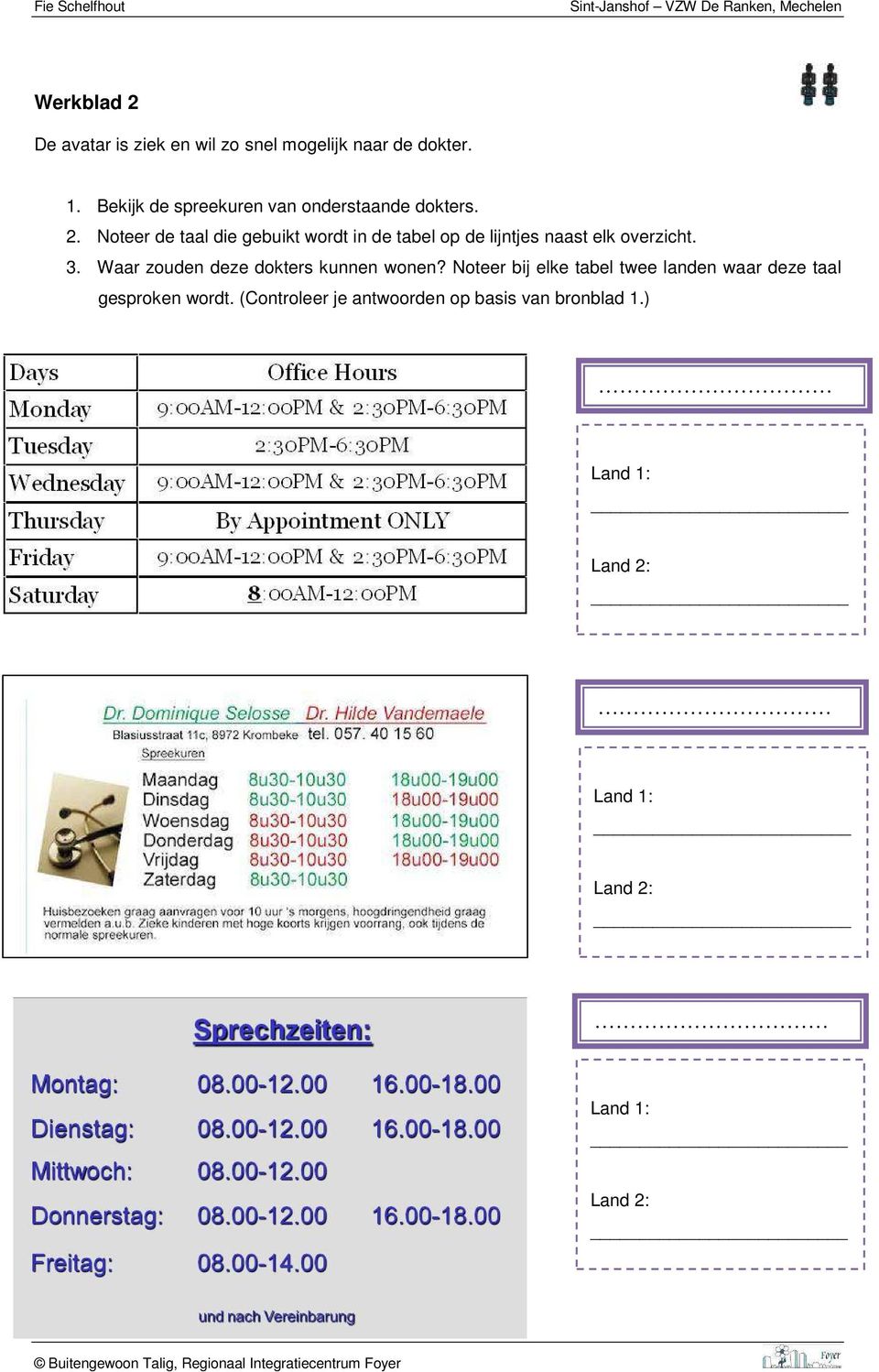 Noteer de taal die gebuikt wordt in de tabel op de lijntjes naast elk overzicht. 3.