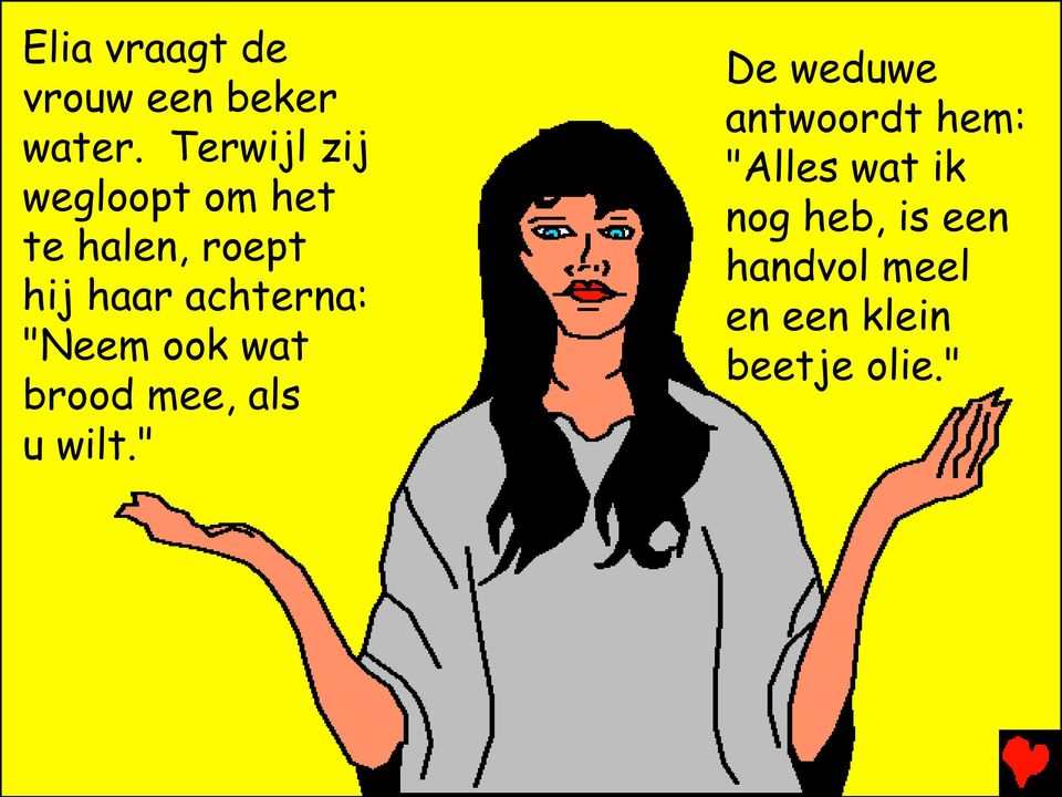 achterna: "Neem ook wat brood mee, als u wilt.