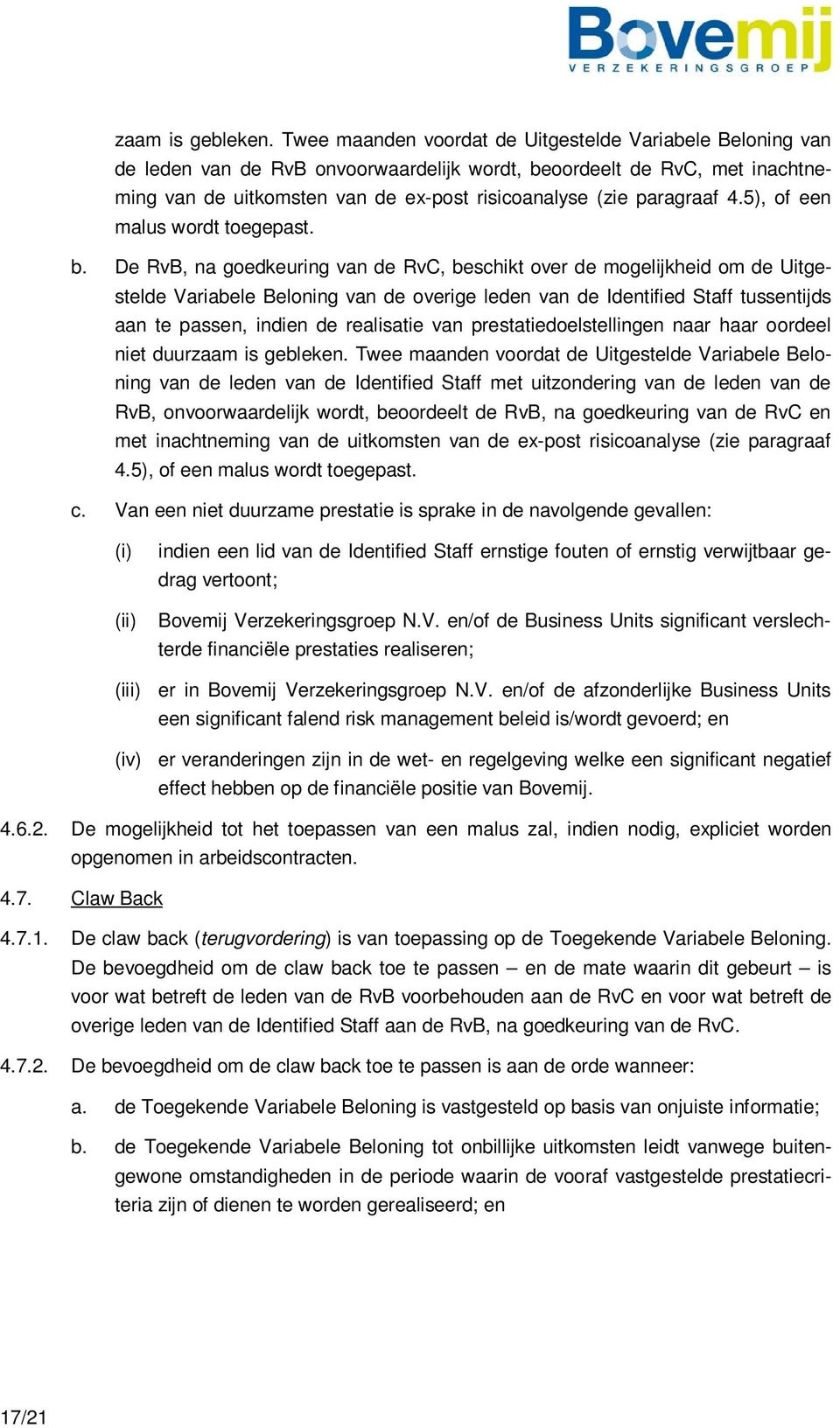 paragraaf 4.5), of een malus wordt toegepast. b.