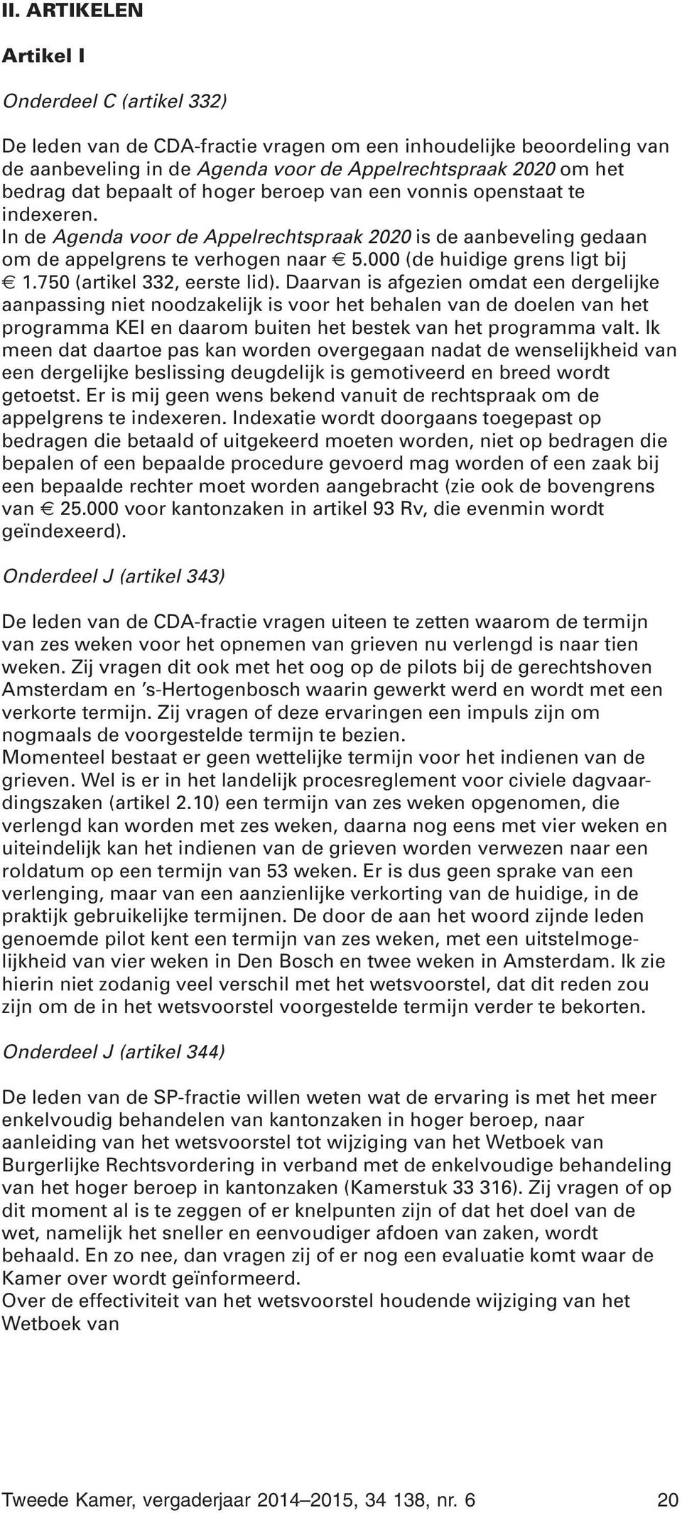 750 (artikel 332, eerste lid).