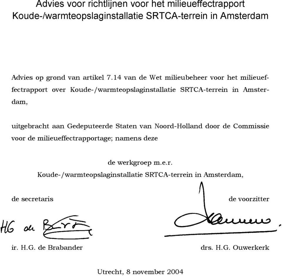 14 van de Wet milieubeheer voor het milieueffectrapport over Koude-/warmteopslaginstallatie SRTCA-terrein in Amsterdam, uitgebracht aan