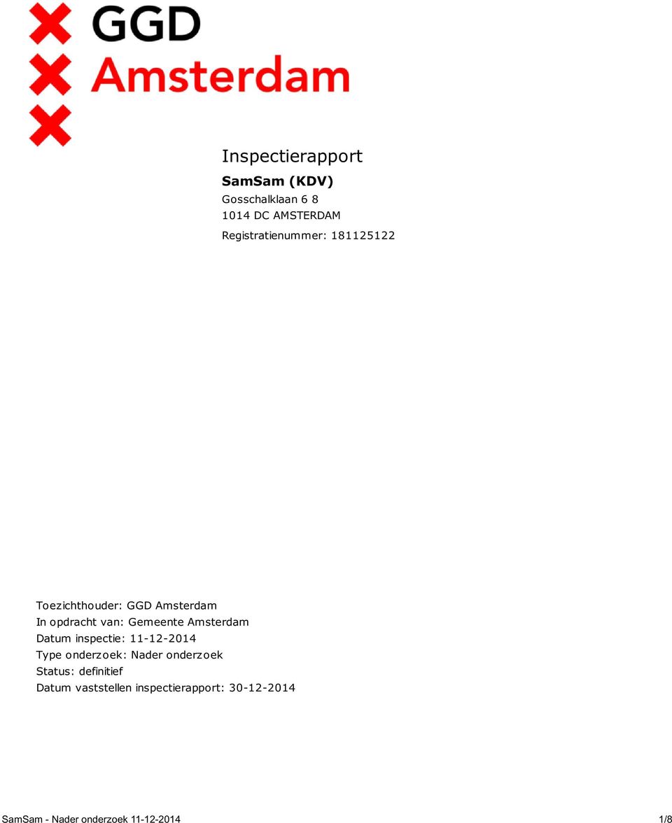 Gemeente Amsterdam Datum inspectie: 11-12-2014 Type onderzoek: Nader onderzoek