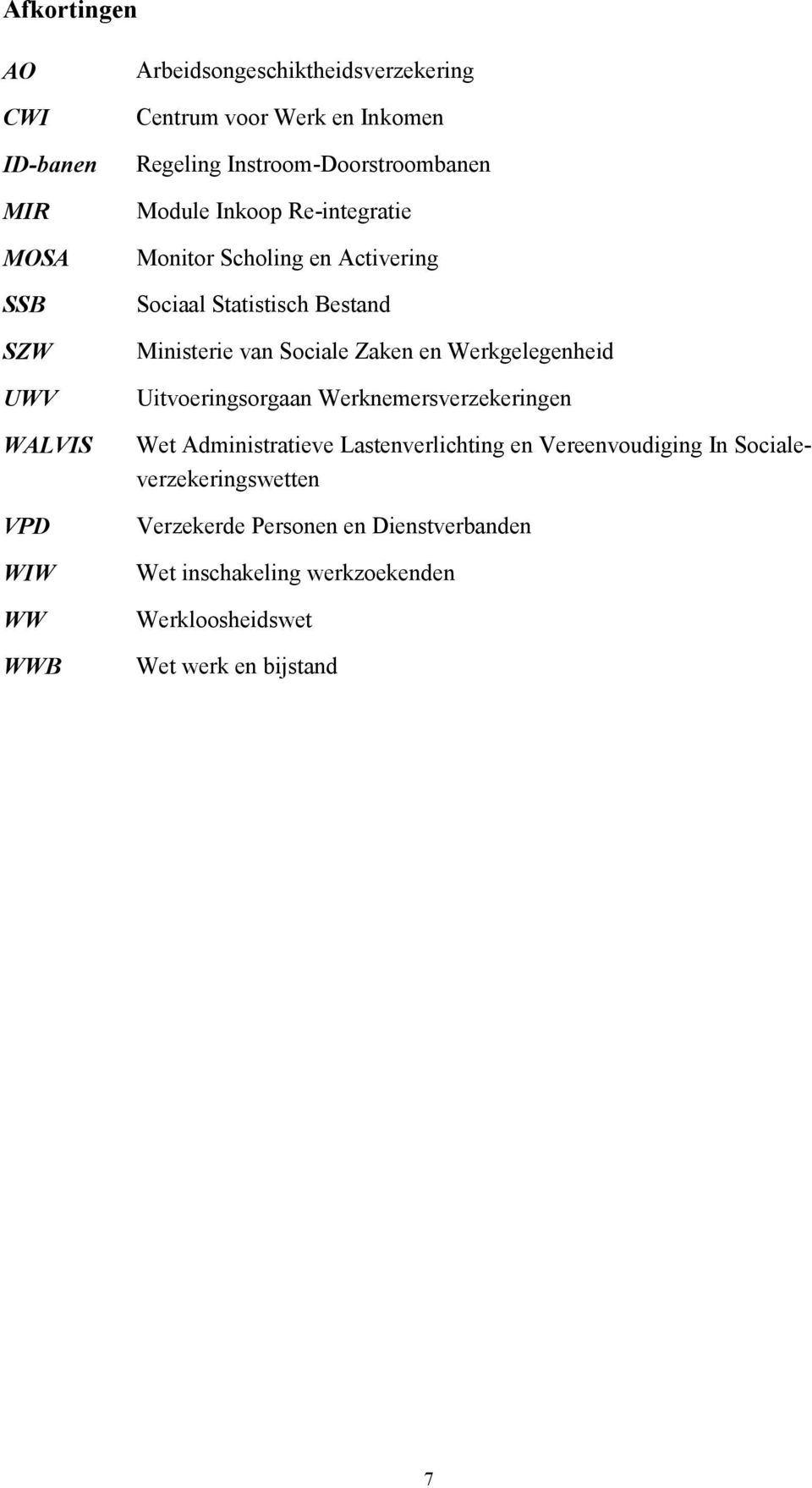 van Sociale Zaken en Werkgelegenheid Uitvoeringsorgaan Werknemersverzekeringen Wet Administratieve Lastenverlichting en