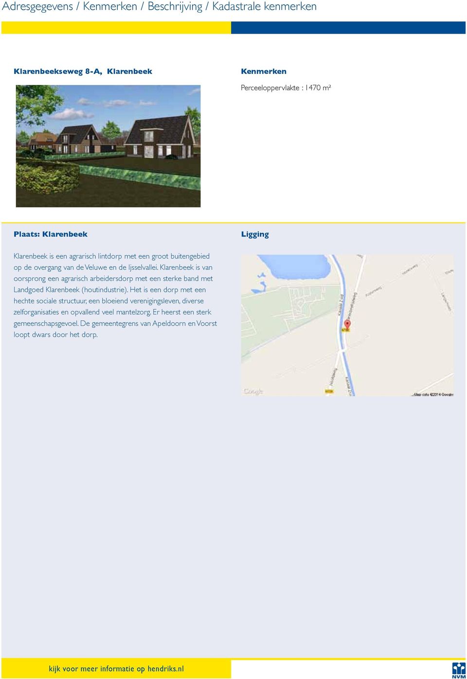 Klarenbeek is van oorsprong een agrarisch arbeidersdorp met een sterke band met Landgoed Klarenbeek (houtindustrie).