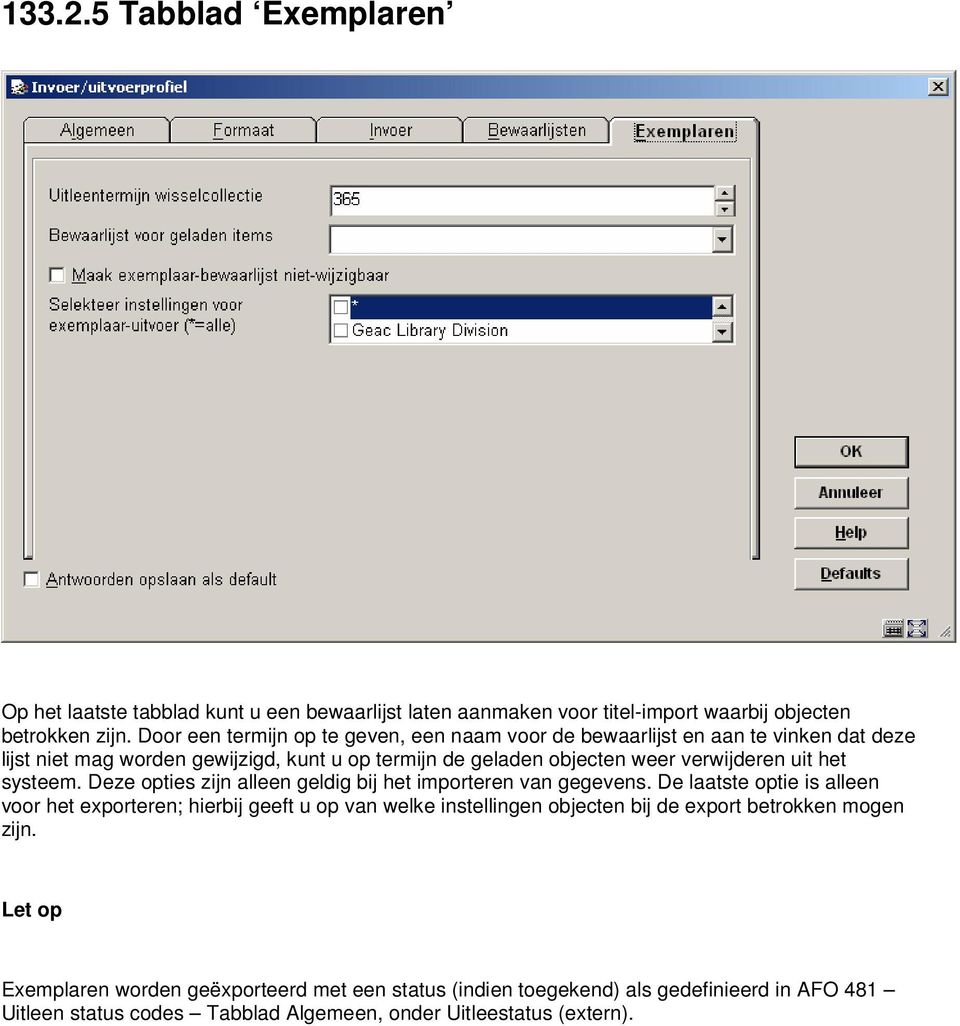 uit het systeem. Deze opties zijn alleen geldig bij het importeren van gegevens.