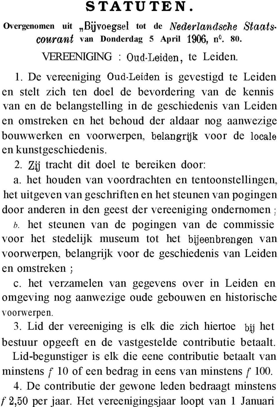 en voorwerpen, belangruk voor de locale en kunstgeschiedenis. 2. ZU tracht dit doel te bereiken door: a.