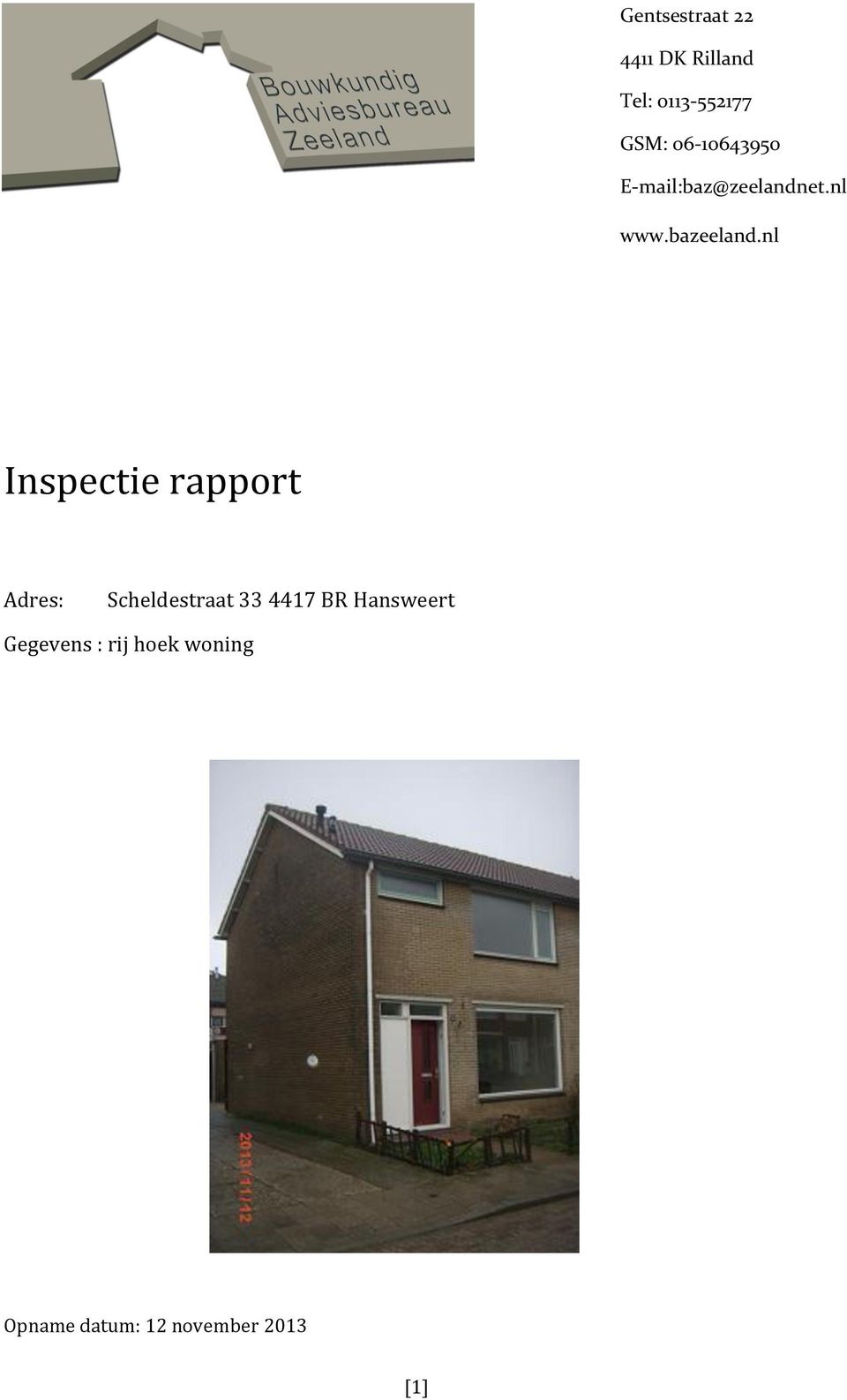 nl Inspectie rapport Adres: Scheldestraat 33 4417 BR