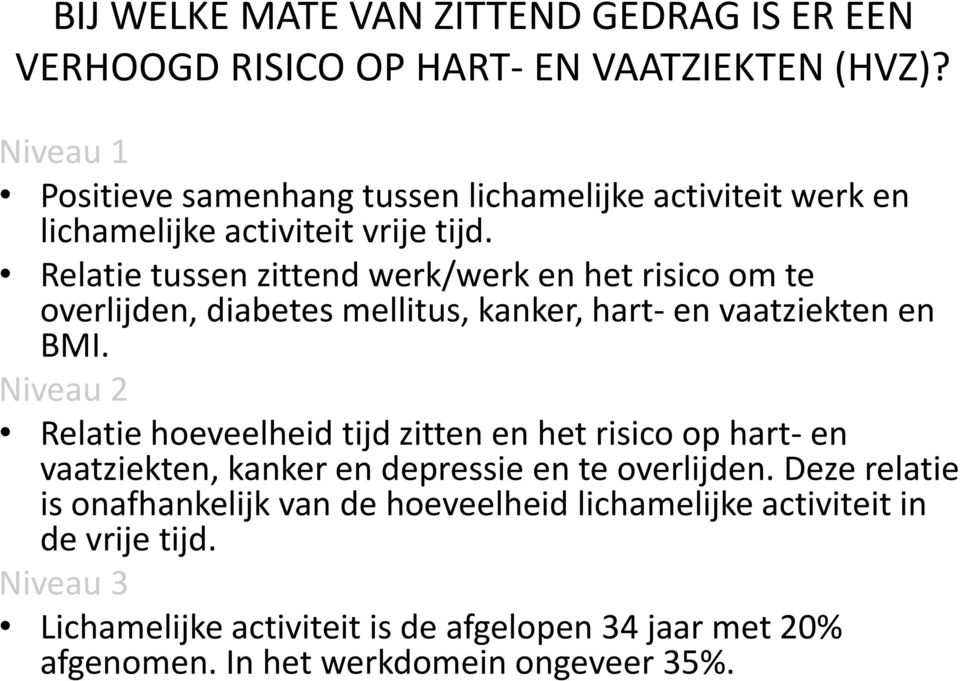 Relatie tussen zittend werk/werk en het risico om te overlijden, diabetes mellitus, kanker, hart- en vaatziekten en BMI.