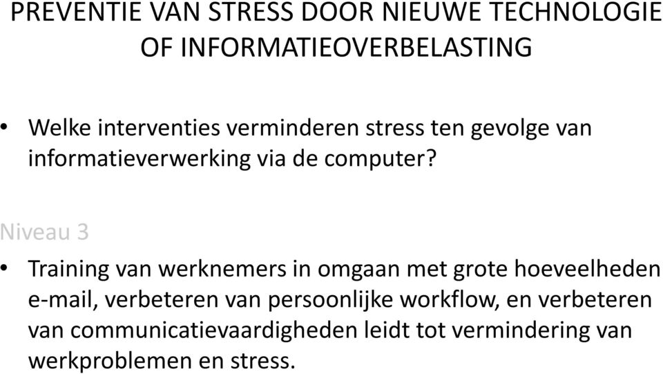 Niveau 3 Training van werknemers in omgaan met grote hoeveelheden e-mail, verbeteren van