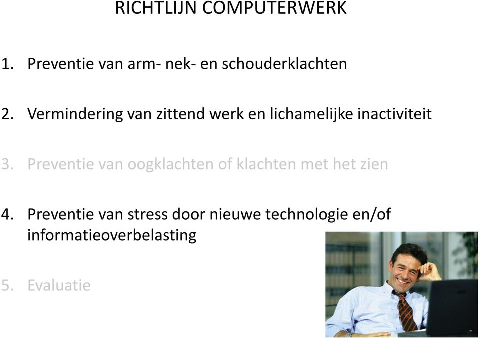 Vermindering van zittend werk en lichamelijke inactiviteit 3.
