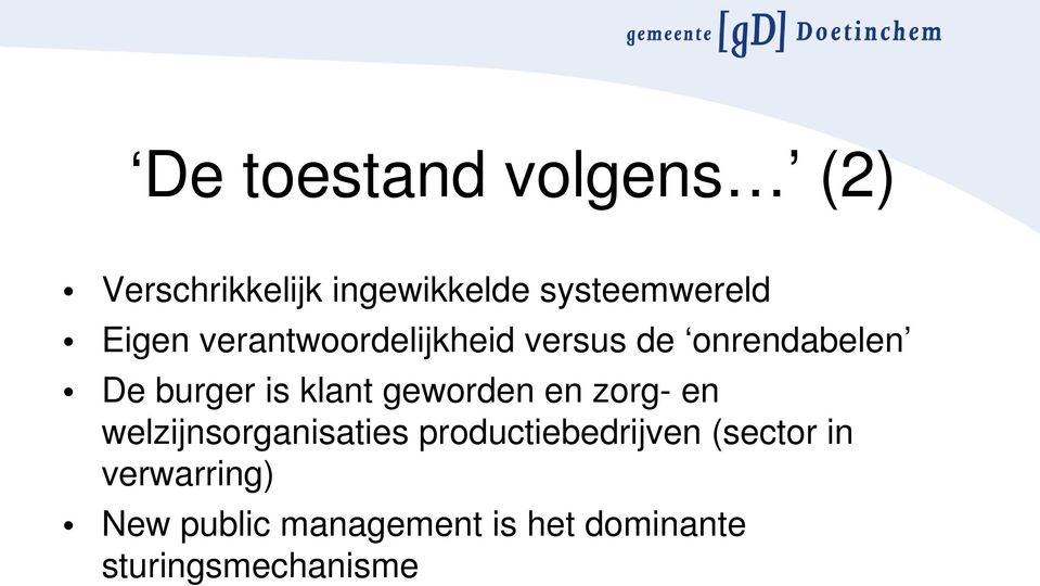 geworden en zorg en welzijnsorganisaties productiebedrijven (sector