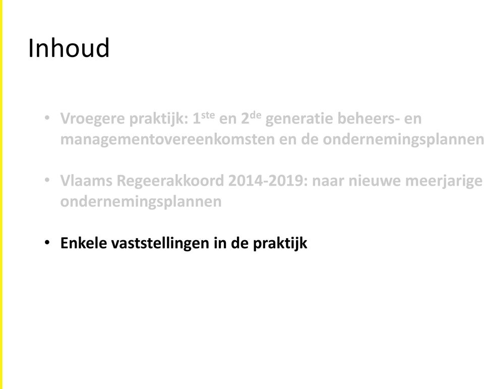 ondernemingsplannen Vlaams Regeerakkoord 2014-2019: