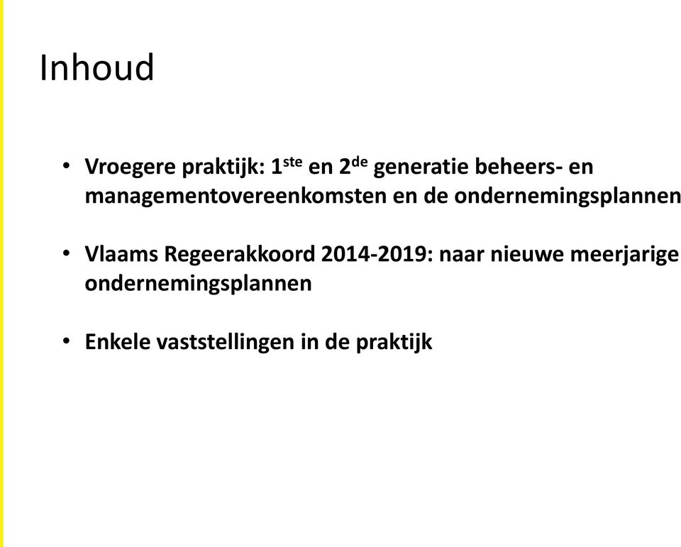 ondernemingsplannen Vlaams Regeerakkoord 2014-2019: