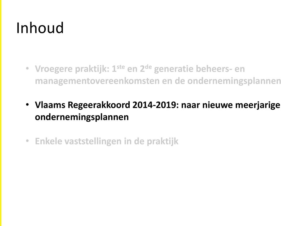 ondernemingsplannen Vlaams Regeerakkoord 2014-2019: