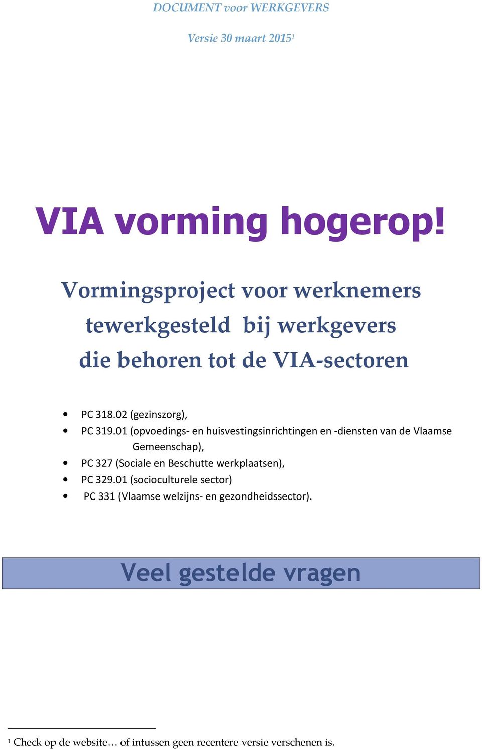 01 (opvoedings- en huisvestingsinrichtingen en -diensten van de Vlaamse Gemeenschap), PC 327 (Sociale en Beschutte